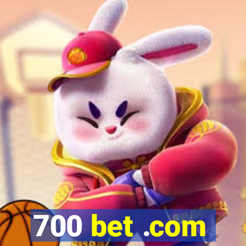 700 bet .com