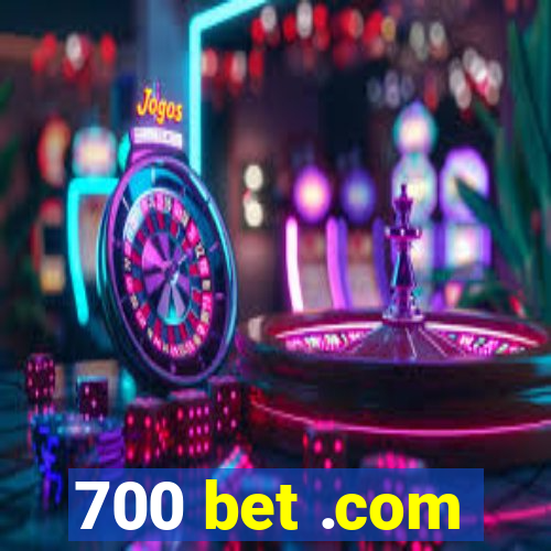 700 bet .com