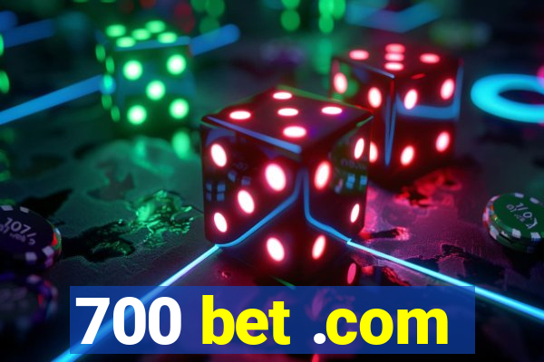 700 bet .com