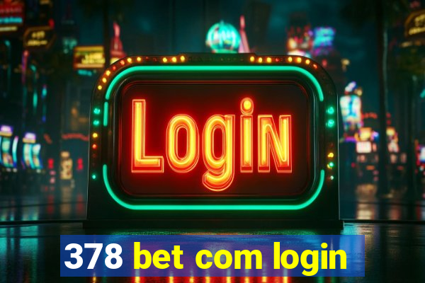 378 bet com login