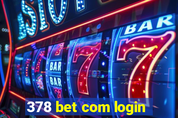 378 bet com login