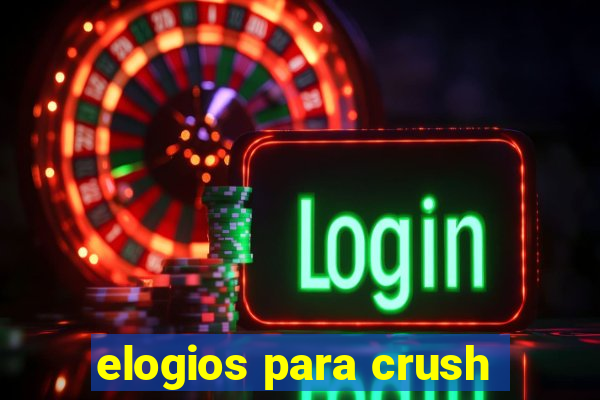 elogios para crush