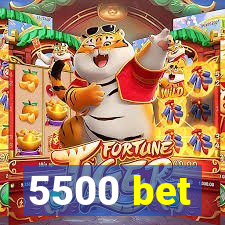 5500 bet