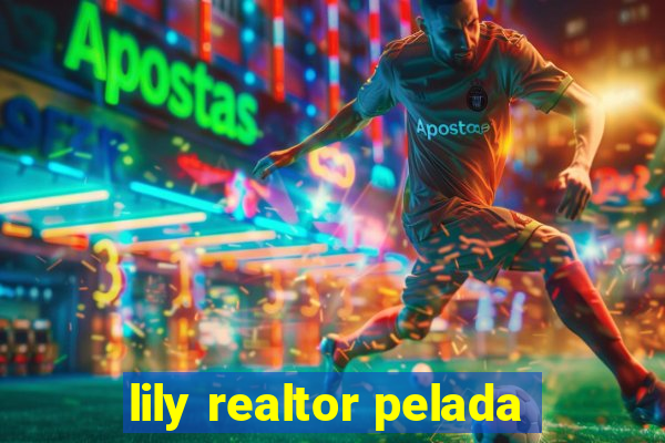 lily realtor pelada