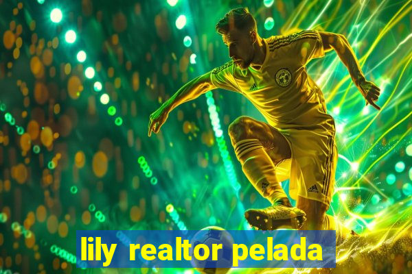 lily realtor pelada