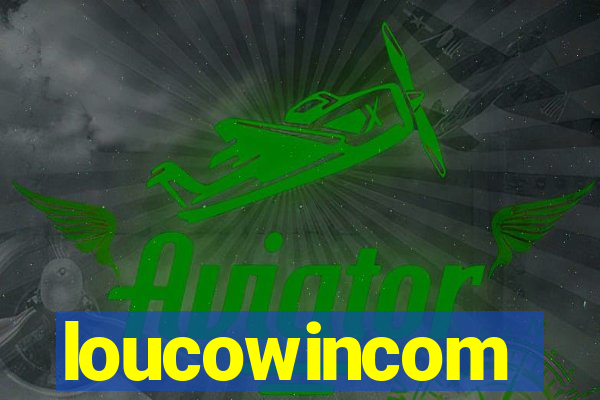 loucowincom