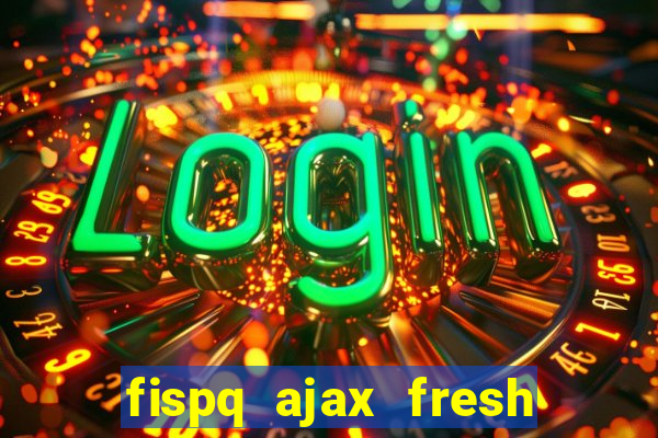 fispq ajax fresh limpeza profunda