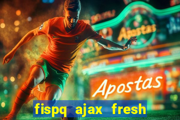 fispq ajax fresh limpeza profunda