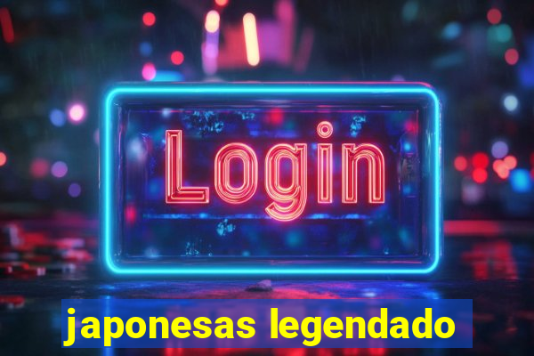 japonesas legendado