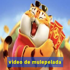 video de mulepelada