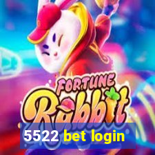 5522 bet login