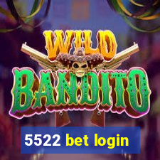 5522 bet login