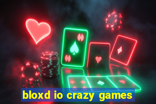 bloxd io crazy games