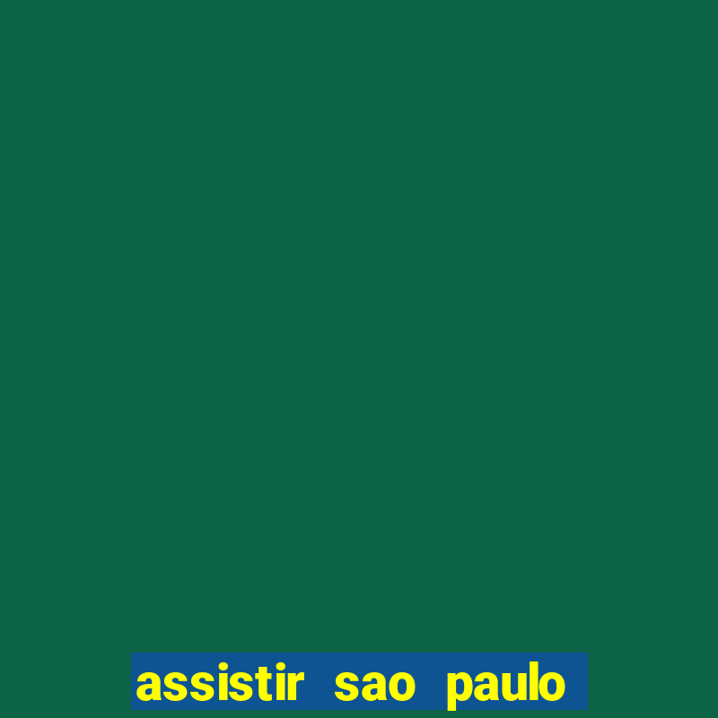 assistir sao paulo x vasco da gama multicanais