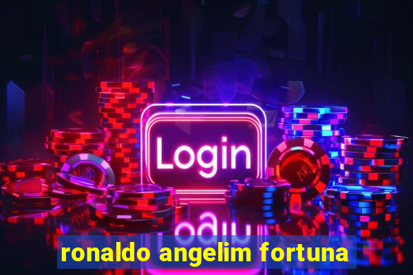 ronaldo angelim fortuna