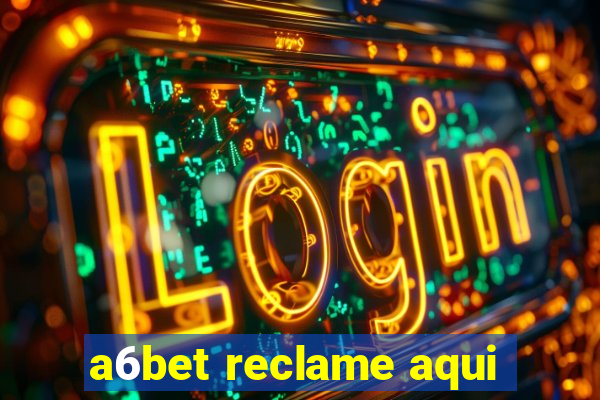 a6bet reclame aqui