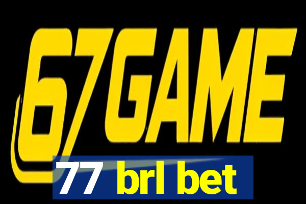 77 brl bet