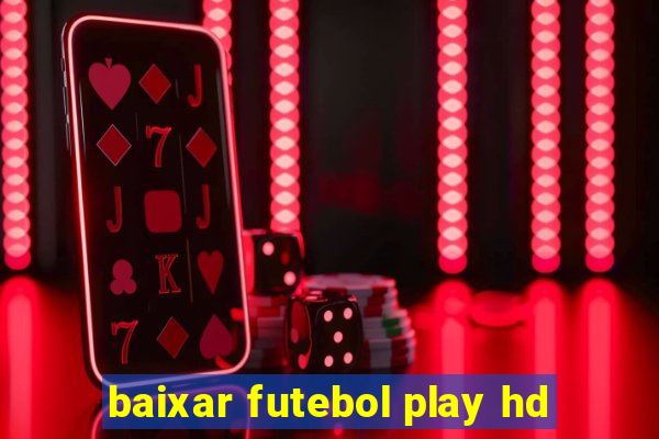 baixar futebol play hd