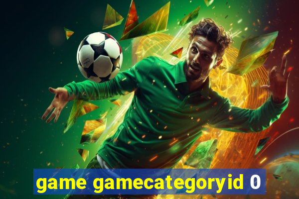 game gamecategoryid 0