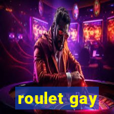 roulet gay