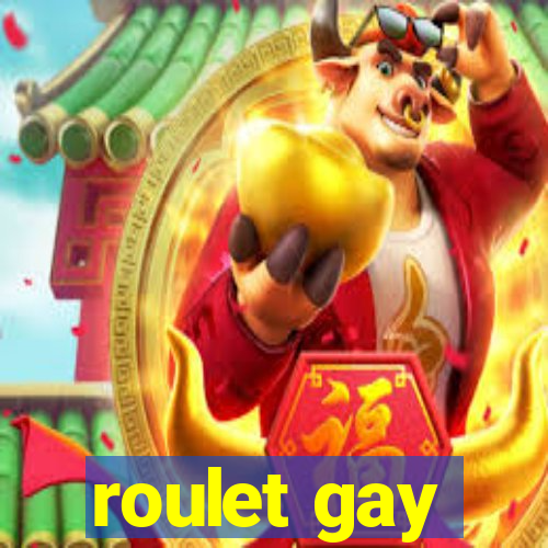 roulet gay