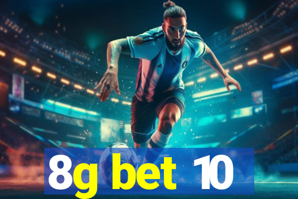 8g bet 10