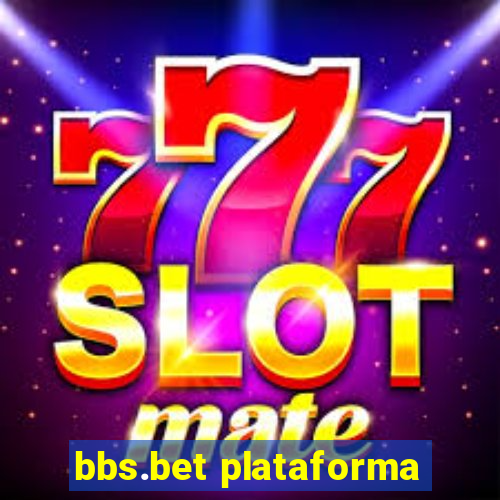 bbs.bet plataforma