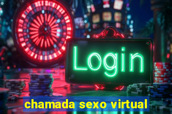 chamada sexo virtual