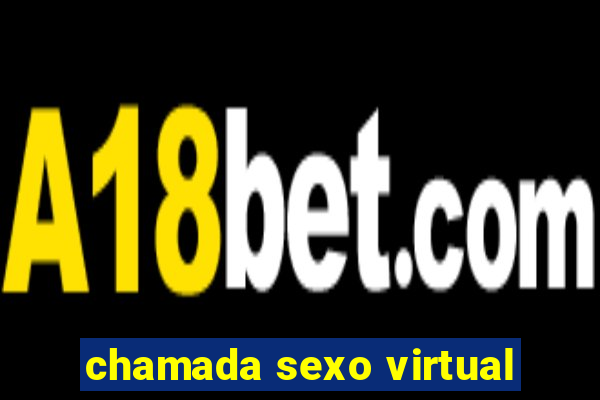 chamada sexo virtual