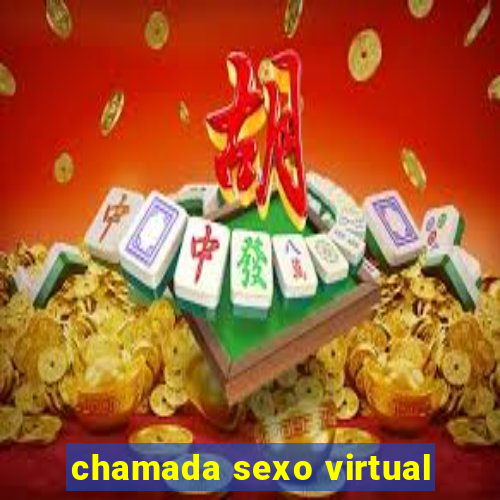 chamada sexo virtual