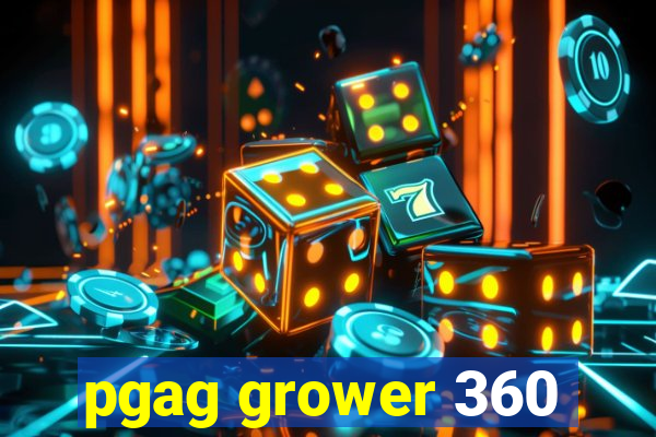 pgag grower 360