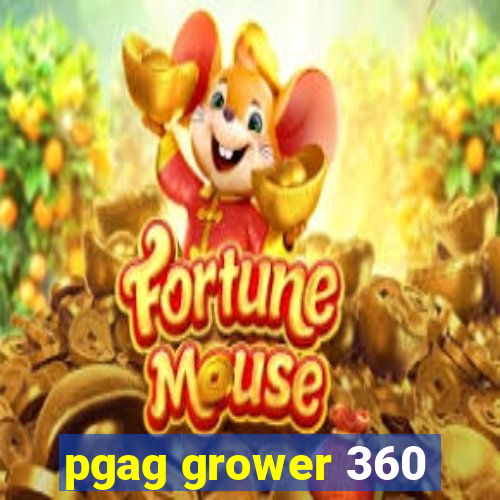 pgag grower 360