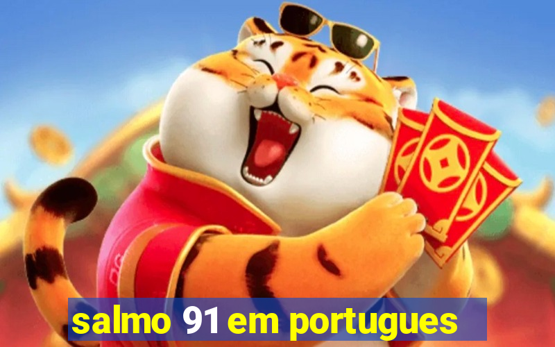 salmo 91 em portugues