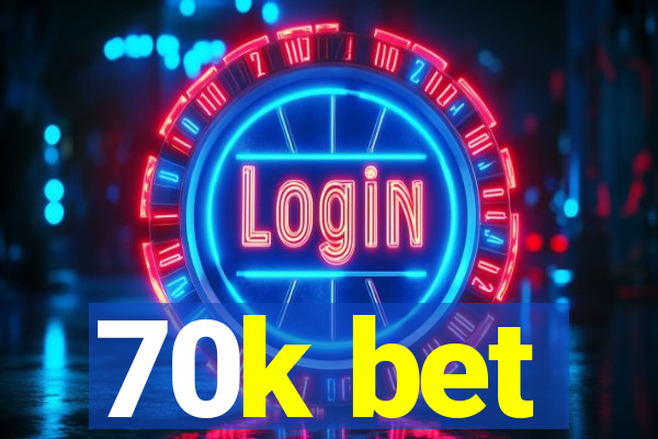 70k bet