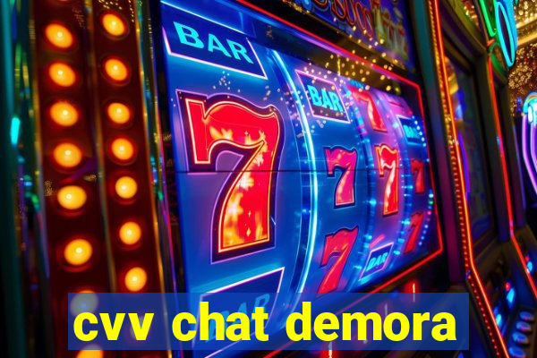 cvv chat demora