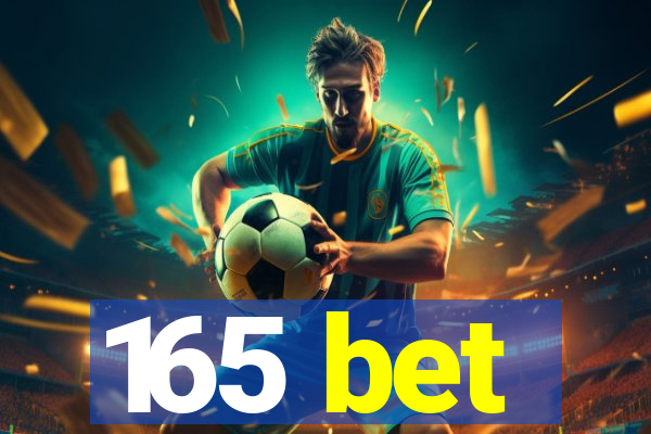 165 bet