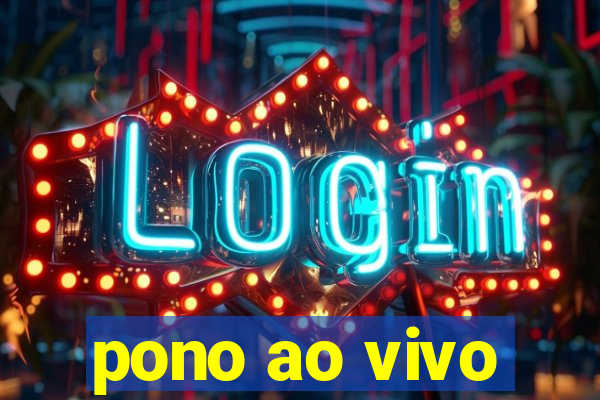 pono ao vivo