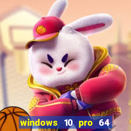 windows 10 pro 64 bits iso