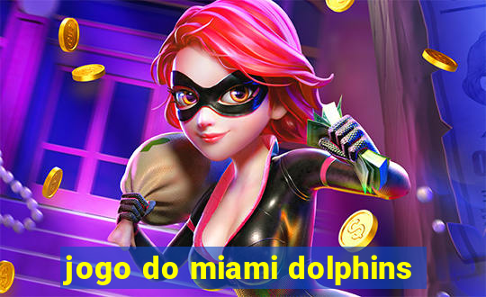 jogo do miami dolphins