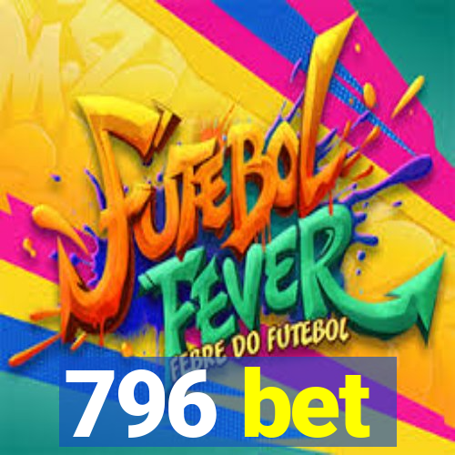 796 bet