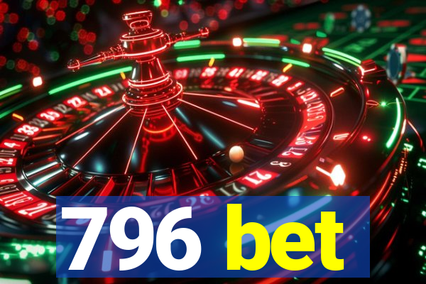 796 bet