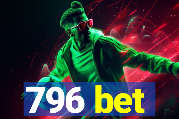 796 bet