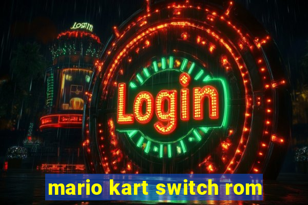 mario kart switch rom