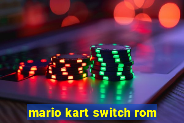 mario kart switch rom