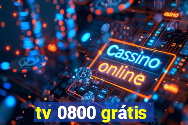 tv 0800 grátis