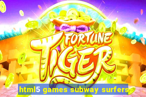 html5 games subway surfers