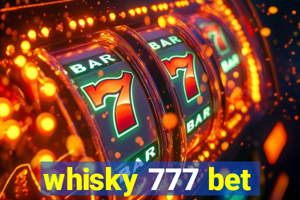 whisky 777 bet