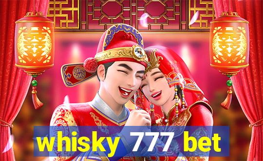 whisky 777 bet