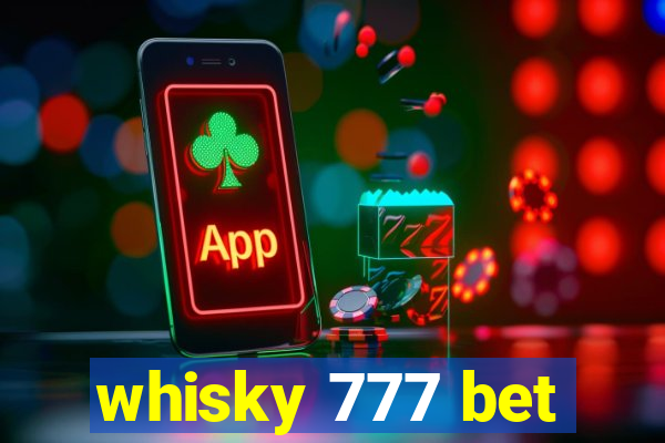 whisky 777 bet