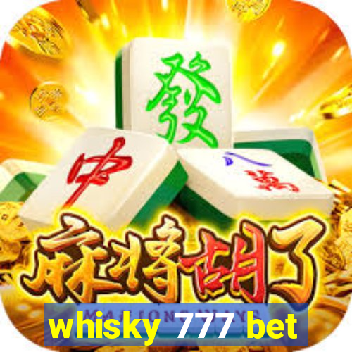 whisky 777 bet